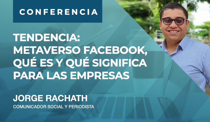 Charla:  MetaVerso Facebook, qué es y qué significa para las empresas