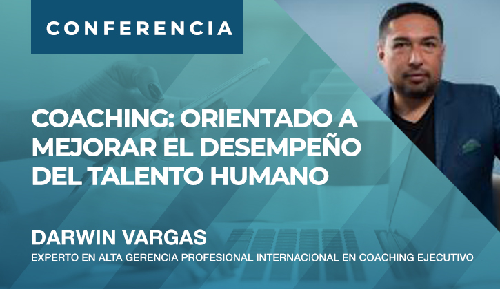 Charla: Coaching: Orientado a mejorar el desempeño del talento humano